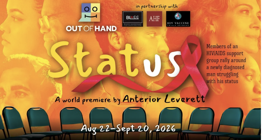 Status, a world premiere by Anterior Leverett, presented by Out of Hand Theater, August 22–September 20, 2026.